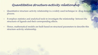 Quantitative Structure Activity Models Methods in Rational Drug design.pptx