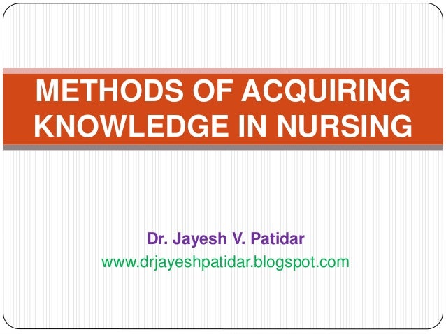 Methods Of Acquiring Knowledge In Nursing