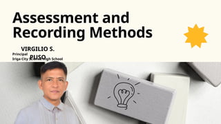 Effective Assessment and Recording Methods in K to 12 Education | PPTX