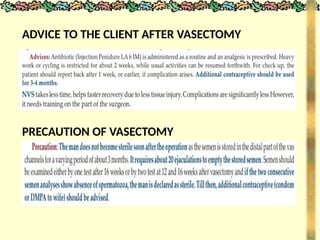 ADVICE TO THE CLIENT AFTER VASECTOMY
PRECAUTION OF VASECTOMY
 
