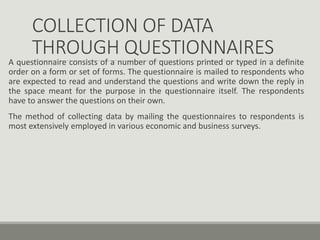 Data Collection Methods Questionaires Methods of data collection | PPTX
