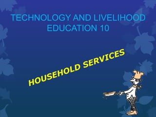 TECHNOLOGY AND LIVELIHOOD
EDUCATION 10
 