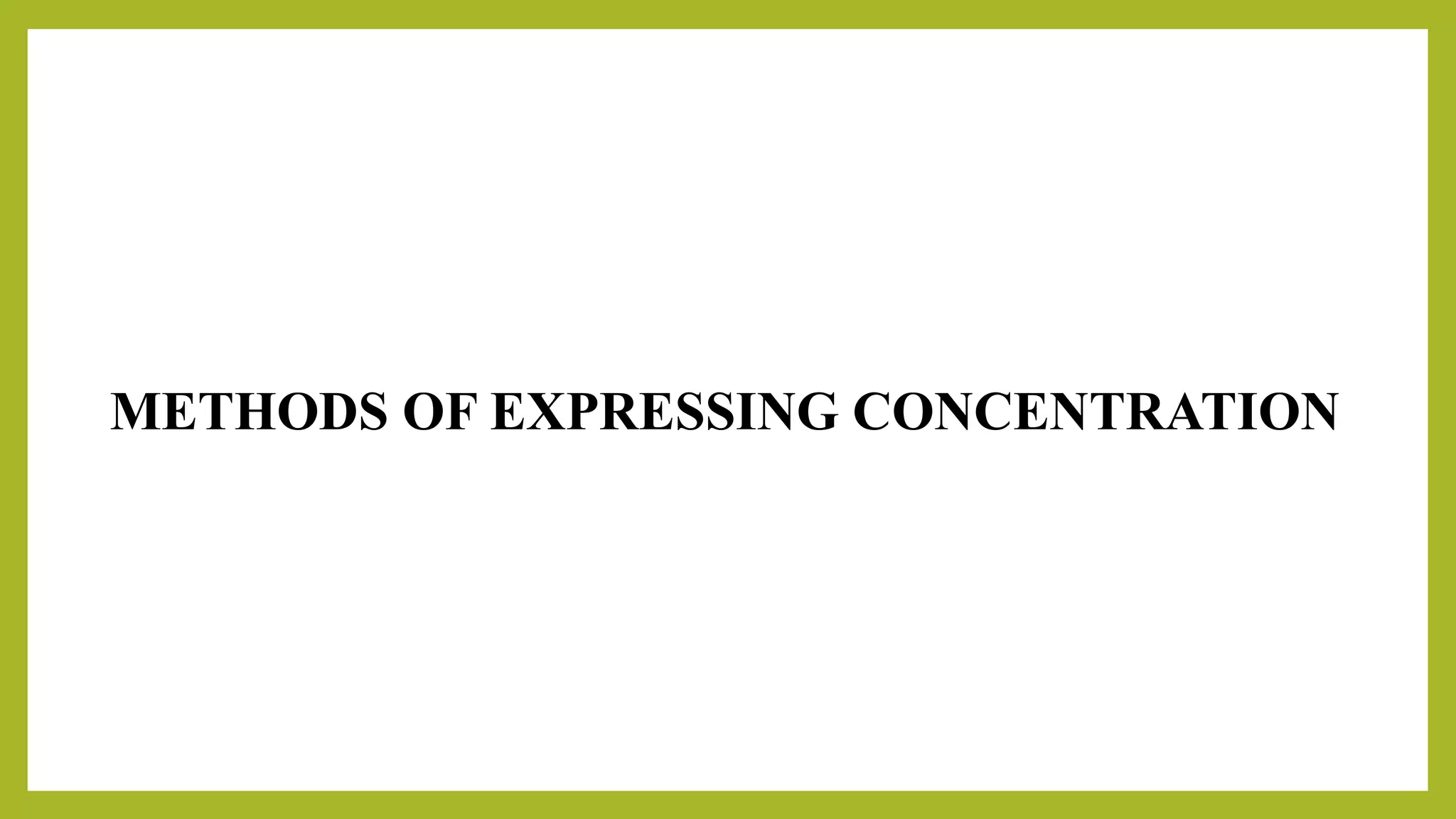 METHODS OF EXPRESSING CONCENTRATION
 