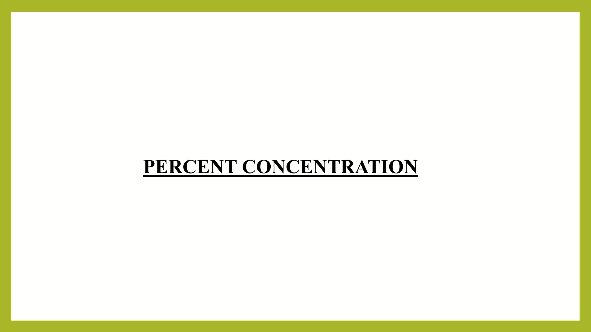 PERCENT CONCENTRATION
 