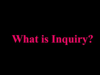 Methods of Inquiry