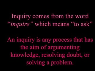 Methods of Inquiry