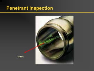 Penetrant inspection
crack
 