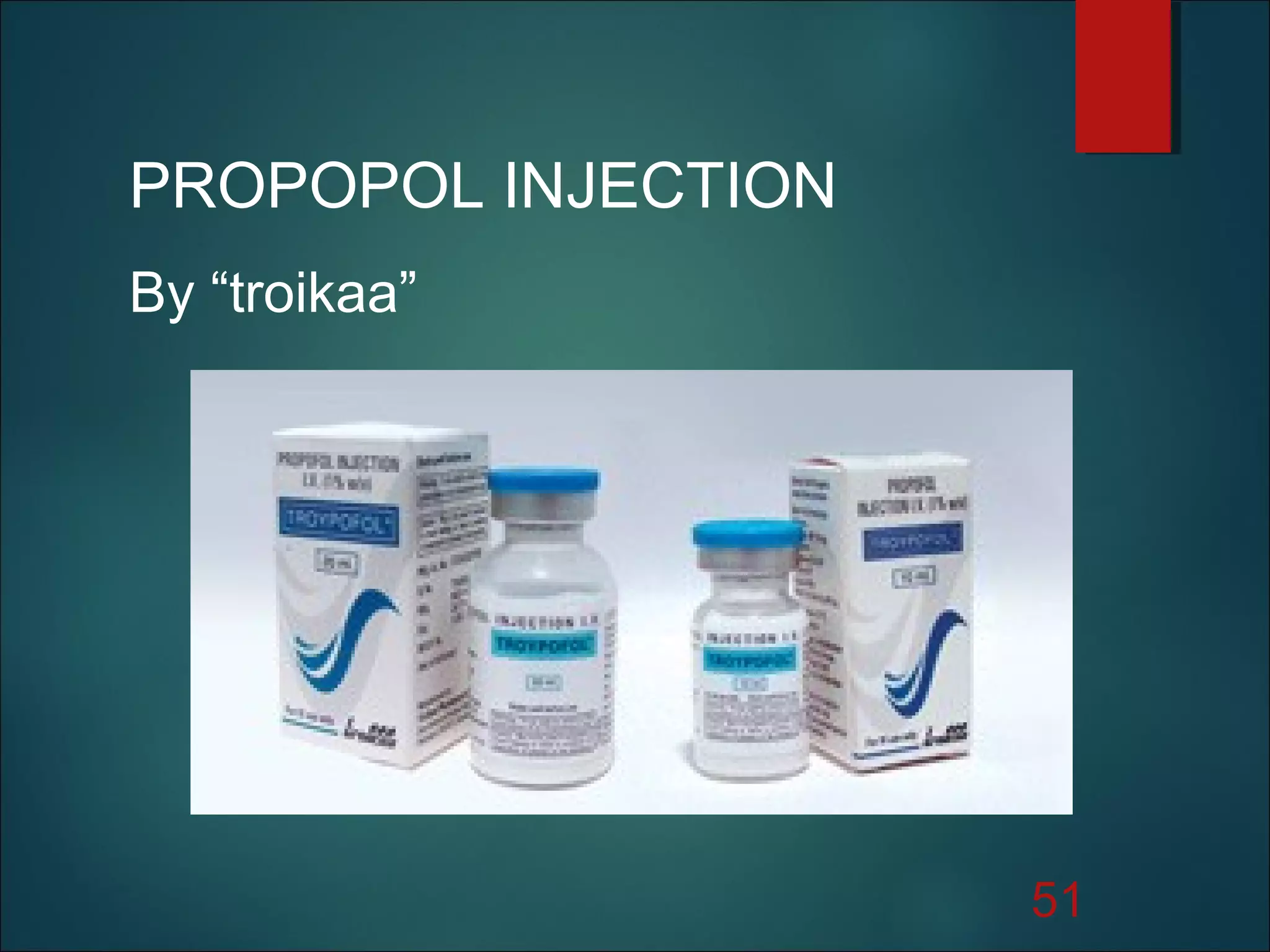51
PROPOPOL INJECTION
By “troikaa”
 