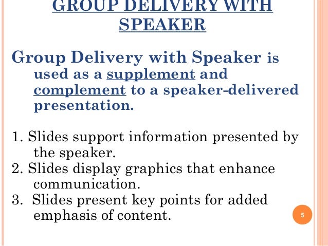 complete the sentence about a presentation delivery method