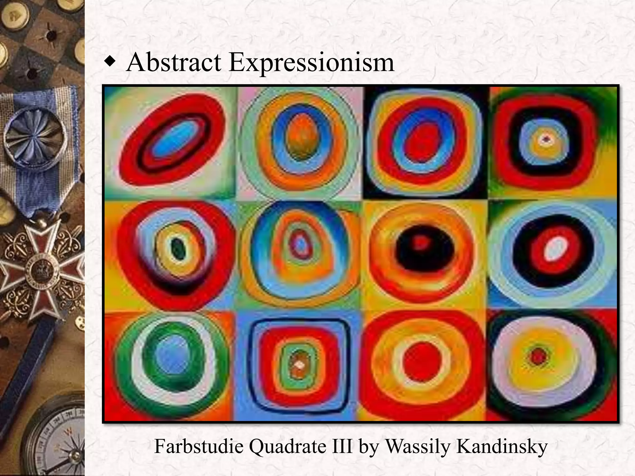  Abstract Expressionism 
Farbstudie Quadrate III by Wassily Kandinsky 
 