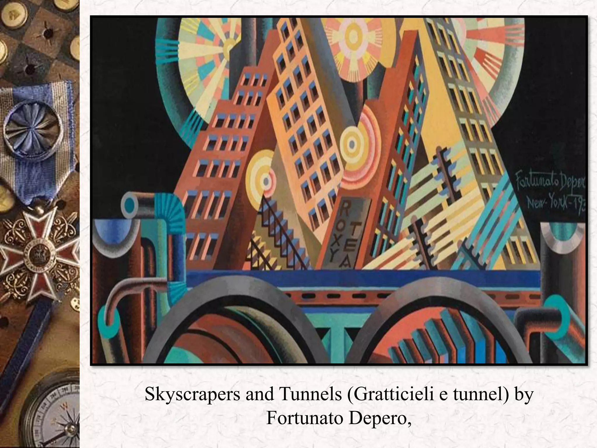 Skyscrapers and Tunnels (Gratticieli e tunnel) by 
Fortunato Depero, 
 