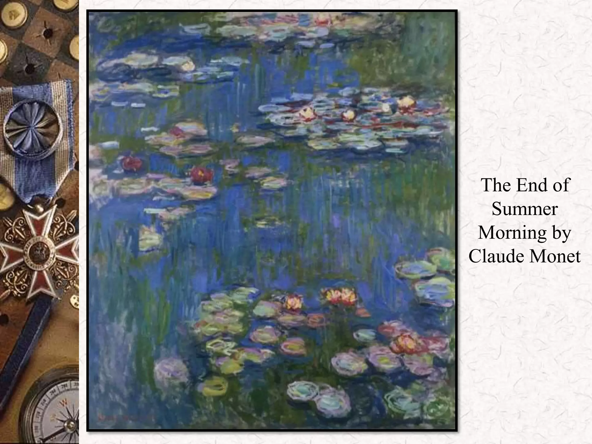 The End of 
Summer 
Morning by 
Claude Monet 
 