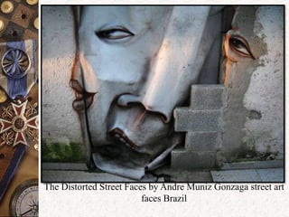 The Distorted Street Faces by Andre Muniz Gonzaga street art 
faces Brazil 
 