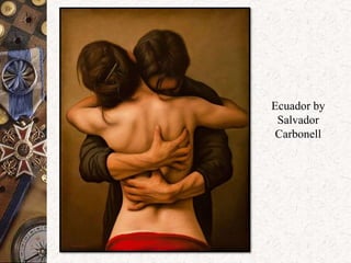 Ecuador by 
Salvador 
Carbonell 
 