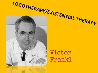 Victor
Frankl
 