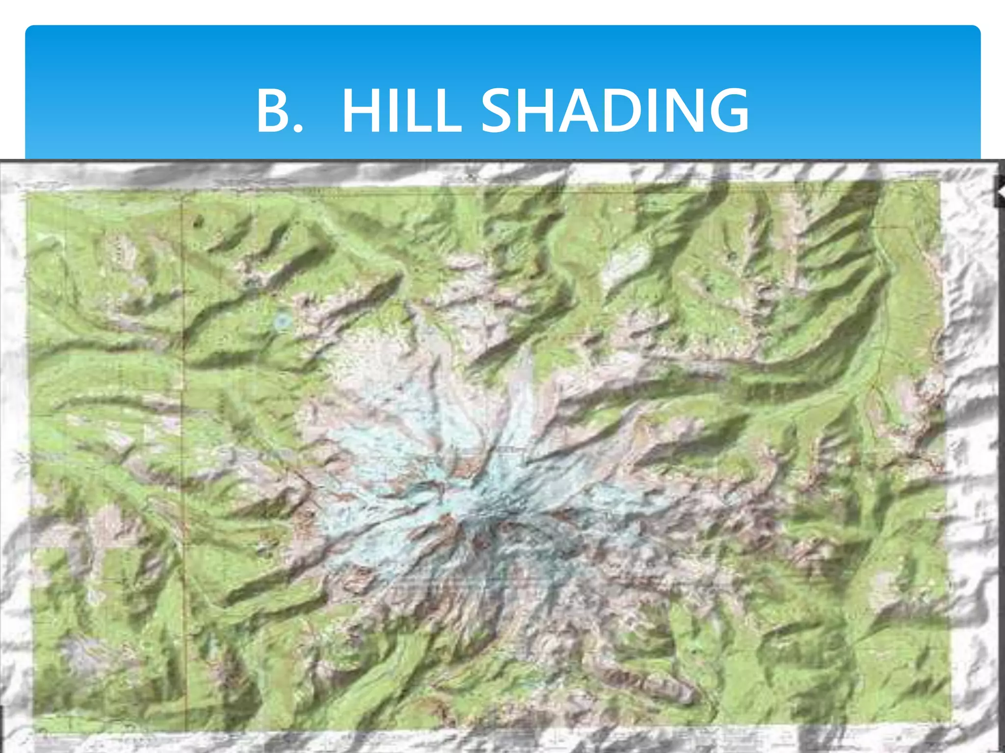 B. HILL SHADING
 