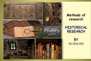 Methods of
research
 