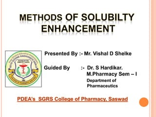 Presented By :- Mr. Vishal D Shelke
Guided By :- Dr. S Hardikar.
M.Pharmacy Sem – I
Department of
Pharmaceutics
 