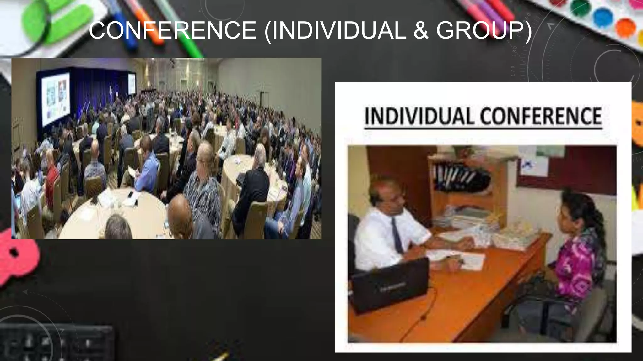 CONFERENCE (INDIVIDUAL & GROUP)
 