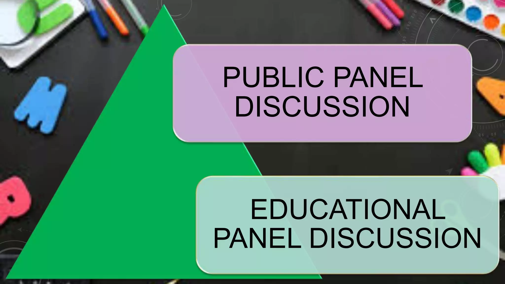 PUBLIC PANEL
DISCUSSION
EDUCATIONAL
PANEL DISCUSSION
 