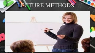 LECTURE METHODS
 