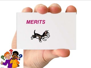 MERITS
 