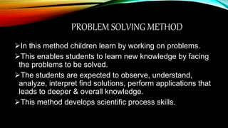 Problem Solving Methods Education Methods of teaching | PPTX