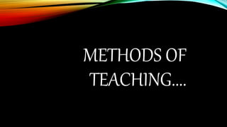 Methods of teaching | PPTX