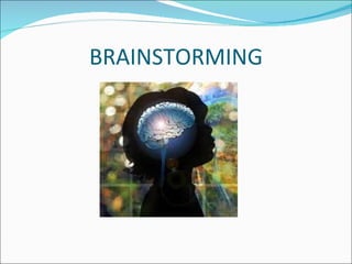 BRAINSTORMING 