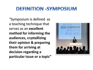 Methods of Teaching- Seminar and  Symposium Slide 20