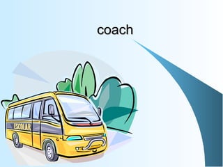 coach
 