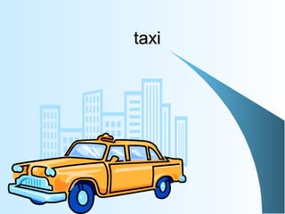 taxi
 
