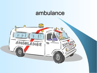 ambulance
 