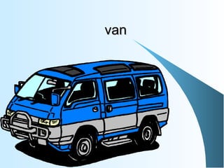 van
 