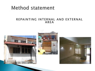 REPAINTING INTERNAL AND EXTERNAL
AREA
 