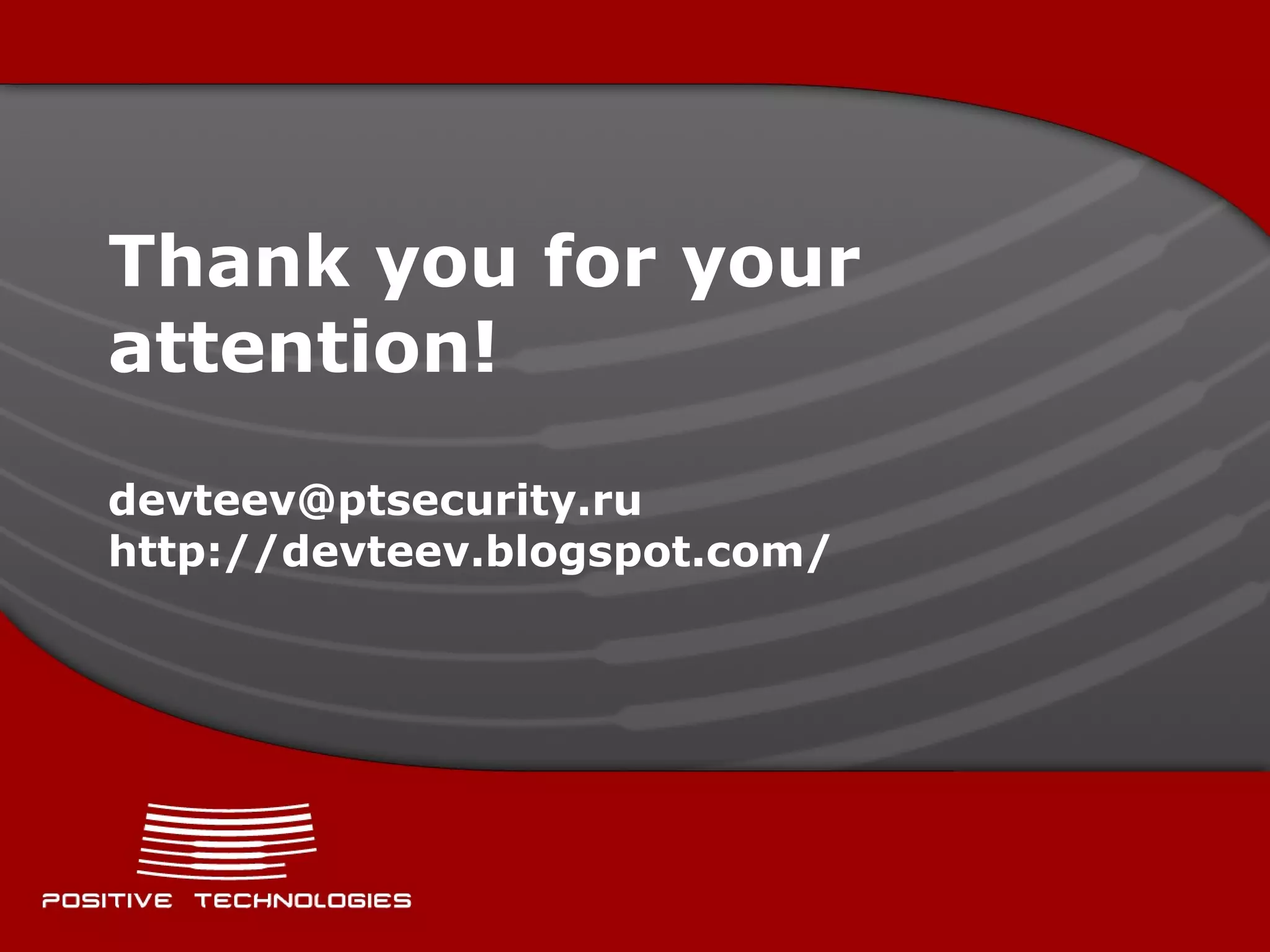 Thank you for your attention ! [email_address] http://devteev.blogspot.com/ 