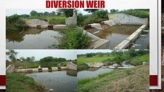 DIVERSION WEIR
 