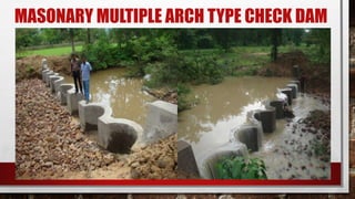 MASONARY MULTIPLE ARCH TYPE CHECK DAM
 