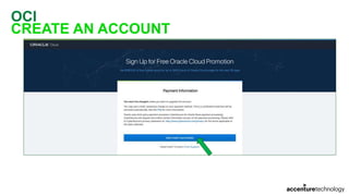 OCI
CREATE AN ACCOUNT
 