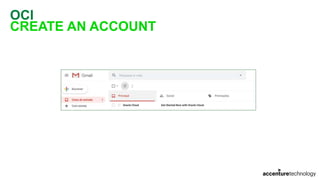 OCI
CREATE AN ACCOUNT
 