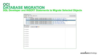 OCI
DATABASE MIGRATION
SQL Developer and INSERT Statements to Migrate Selected Objects
 