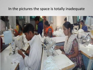 In the pictures the space is totally inadequate
 