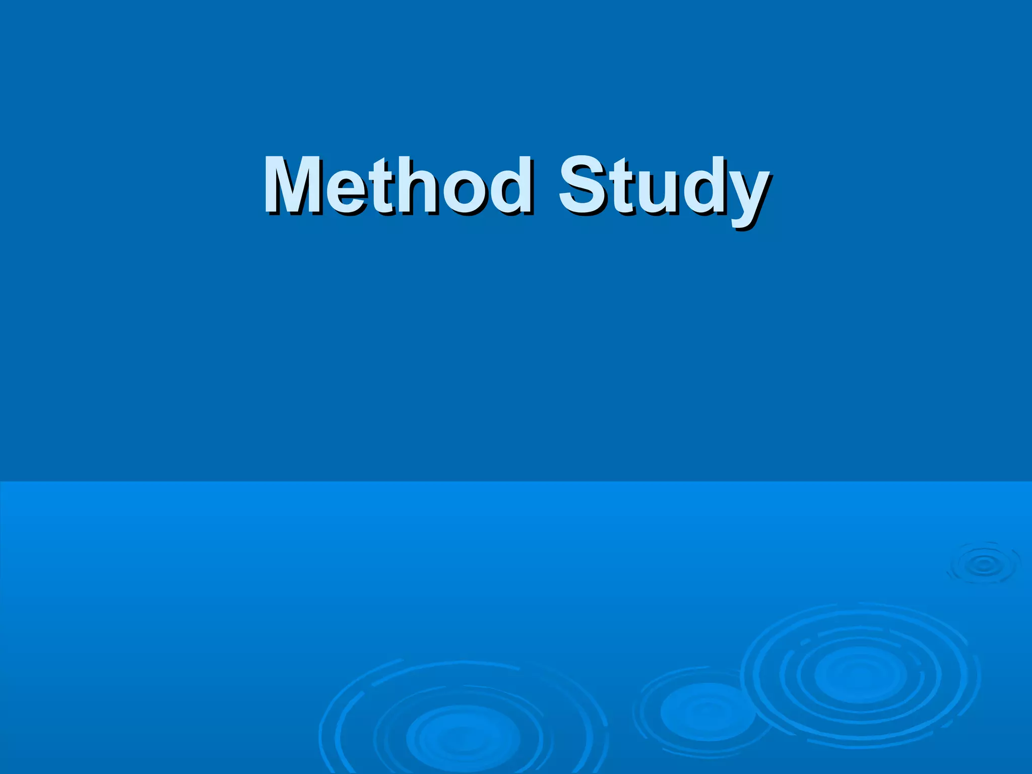 Method StudyMethod Study
 
