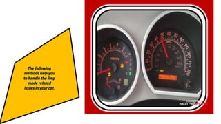 Methods you can Follow to Handle the Limp Mode of the Car PPTX