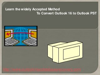 http://www.outlookmacdatabaserecovery.com
Learn the widely Accepted Method
To Convert Outlook 16 to Outlook PST
 