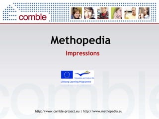 Methopedia   http://www.comble-project.eu | http://www.methopedia.eu Impressions 