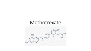 Methotrexate
 
