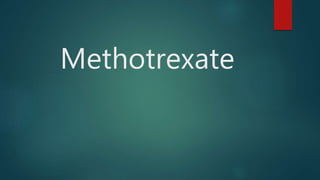 Methotrexate
 
