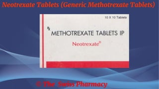 Neotrexate Tablets (Generic Methotrexate Tablets)
© The Swiss Pharmacy
 