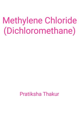 Methylene Chloride (Dichloromethane) 